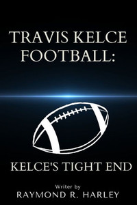 Travis Kelce Football: Kelce's Tight End