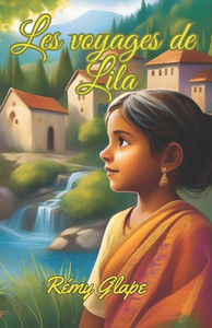 Les Voyages de Lila: Ã€ la DÃ©couverte de la DiversitÃ© Spirituelle