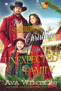 The Sheriff's Christmas and His Unexpected Family: A Western Historical Romance Book