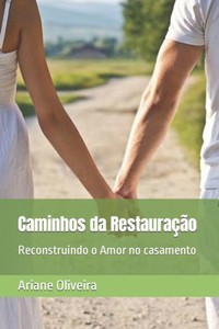 Caminhos da RestauraÃ§Ã£o: Reconstruindo o Amor no casamento