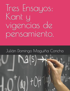 Tres Ensayos: Kant y vigencias de pensamiento.