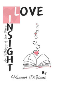 Love Insight: An anthology of love inspired poems
