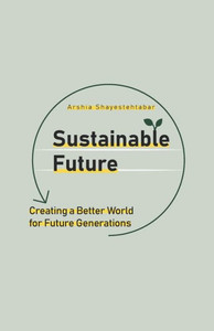 Sustainable Future: Creating a Better World for Future Generations