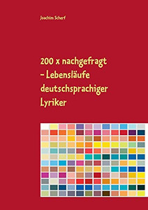 200 X Nachgefragt: Lebensl?Ñufe Deutschsprachiger Lyriker (German Edition)