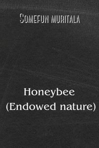 Honeybee (Endowed nature)