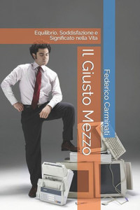 Il Giusto Mezzo: Equilibrio, Soddisfazione e Significato nella Vita