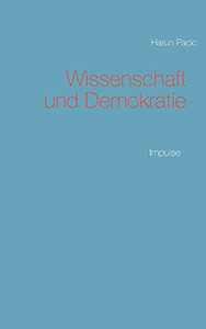 Wissenschaft Und Demokratie: Wissenschafts- Und Demokratietheorie (German Edition) Wissenschaft Und Demokratie: Wissenschafts- Und Demokratietheorie (German Edition)