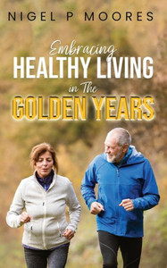 Embracing Healthy Living in The Golden Years