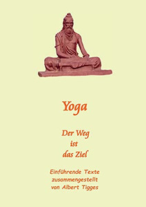 Yoga: Der Weg Ist Das Ziel (German Edition) Yoga: Der Weg Ist Das Ziel (German Edition)