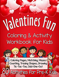 Valentines Fun Activity Book for Kids Pre-K: A Workbook With 80 Cute Learning Games, Counting, Tracing, Coloring, Mazes, Matching and More! (Kid's Holiday Activity Books)