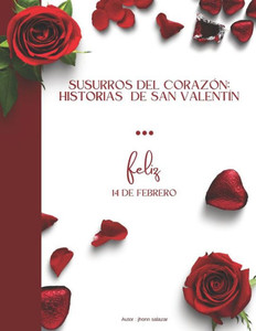 Susurros del corazÃ³n: : Historias del dÃ­a de San ValentÃ­n