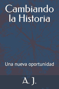 Cambiando la Historia: Una nueva oportunidad