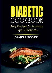 Diabetic Cookbook: Easy Recipes To Manage Type 2 Diabetes