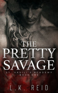 The Pretty Savage: A Dark Enemies-to-Lovers Romance