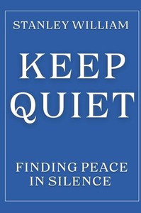 Keep Quiet: Finding Peace in Silence