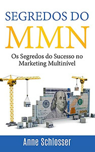 Segredos Do Mmn: Os Segredos Do Sucesso No Marketing Multin?¡Vel (Portuguese Edition)
