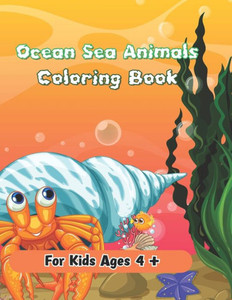 Sea Animals Coloring Book for Kids: 51 Fun and Creative Sea Animals Coloring Pages