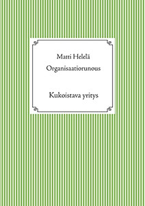 Organisaatiorunous: Kukoistava Yritys (Finnish Edition)