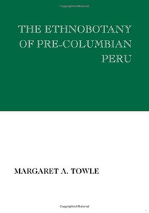 The Ethnobotany Of Pre-Columbian Peru