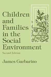Children And Families In The Social Environment: Modern Applications Of Social Work