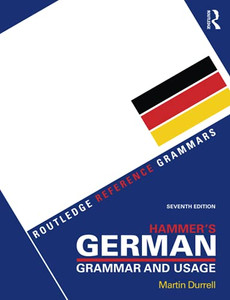 Hammer'S German Grammar And Usage (Routledge Reference Grammars) Hammer'S German Grammar And Usage (Routledge Reference Grammars)