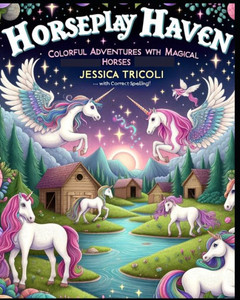Horseplay Haven: Colorful Adventures with Magical Horses for Age 4-8
