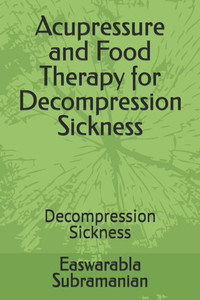 Acupressure and Food Therapy for Decompression Sickness: Decompression Sickness