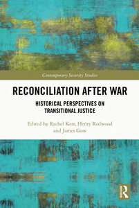 Reconciliation After War (Contemporary Security Studies) Reconciliation After War (Contemporary Security Studies)