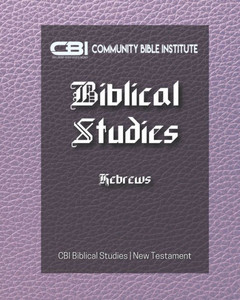 The Book of Hebrews: CBI Biblical Studies New Testament