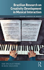 Brazilian Research On Creativity Development In Musical Interaction (Isme Series In Music Education)