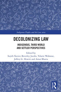Decolonizing Law (Indigenous Peoples And The Law) Decolonizing Law (Indigenous Peoples And The Law)