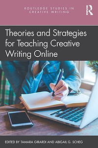 Theories And Strategies For Teaching Creative Writing Online (Routledge Studies In Creative Writing) - Paperback Theories And Strategies For Teaching Creative Writing Online (Routledge Studies In Creative Writing) - Paperback
