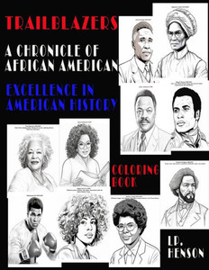 Trailblazers: A Chronicle of African American Excellence in American History-Coloring Book