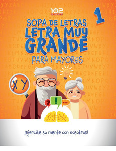 Sopa De Letras Letra Muy Grande Para Mayores Ejercite su Mente con Nosotros: Crucigramas para Abuelos en EspaÃ±ol Libro de Pasatiempos para Adultos Spa