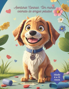 Aventuras Caninas: Um mundo colorido de amigos peludos