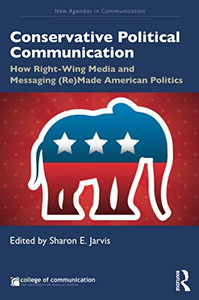 Conservative Political Communication (New Agendas In Communication Series) Conservative Political Communication (New Agendas In Communication Series)