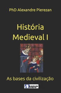 HistÃ³ria Medieval I: As bases da civilizaÃ§Ã£o