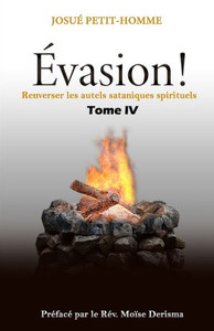 Ã‰vasion !: Renverser les autels sataniques spirituels