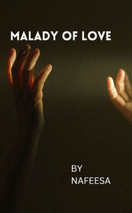 Malady of Love: Of love, loss, hope and healing...