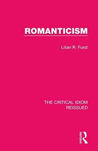 Romanticism (The Critical Idiom Reissued) Romanticism (The Critical Idiom Reissued)