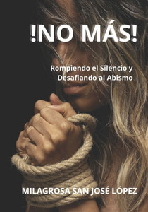 !No mas!: Rompiendo el Silencio y Desafiando al Abismo.