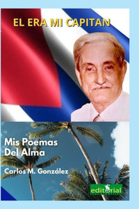 El era mi capitÃ¡n: Mis poemas del alma