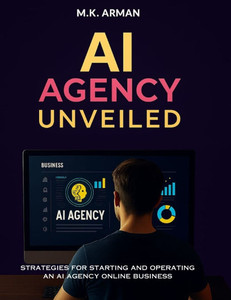 AI Agency Unveiled: Strategies for starting and operating an AI agency online business