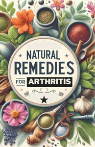 Natural Remedies for Arthritis