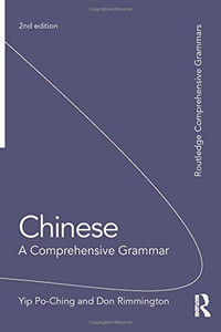 Chinese: A Comprehensive Grammar (Routledge Comprehensive Grammars) Chinese: A Comprehensive Grammar (Routledge Comprehensive Grammars)