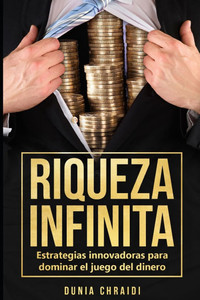 Riqueza Infinita: Estrategias Innovadoras para Dominar el Juego del Dinero