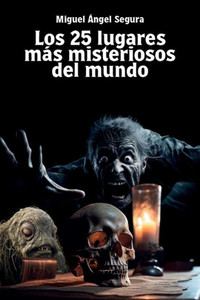 Los 25 lugares mÃ¡s misteriosos del mundo