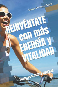 REINVÉNTATE con más ENERGÍA y VITALIDAD: Mejora ya tu SALUD y BIENESTAR