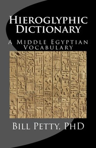 Hieroglyphic Dictionary: A Vocabulary Of The Middle Egyptian Language