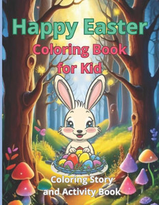 Happy Easter Coloring Book for Kid: Coloring Story and Activity Book